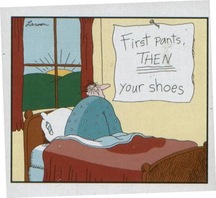 Far Side - First Your Pants, Then Your Shoes 1983 - NEW